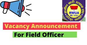 Vacancy announcement for Field Officer at Rural Women Upliftment Association (RWUA)