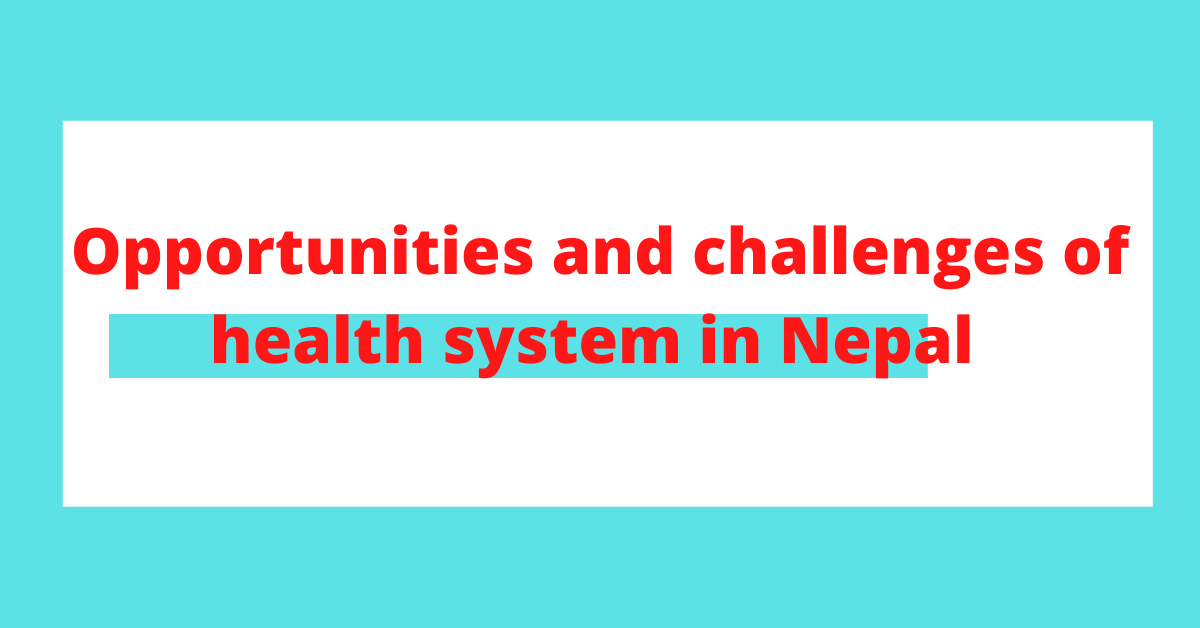 opportunities and challenges of federal health system in Nepal