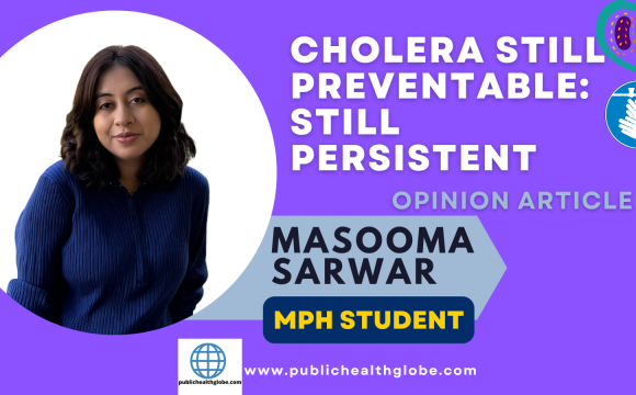 “Cholera: Still Preventable, Still Persistent — What Are We Missing?”